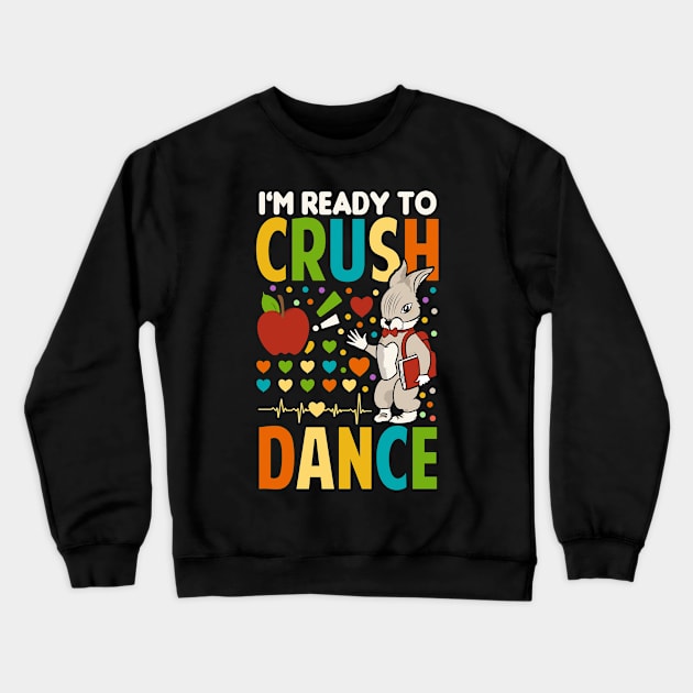 I'm Ready To Crush Dance Crewneck Sweatshirt by Tesszero